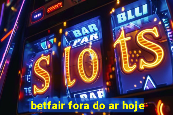 betfair fora do ar hoje